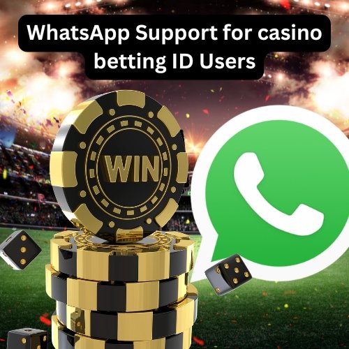 WhatsApp Support for casino betting ID Users